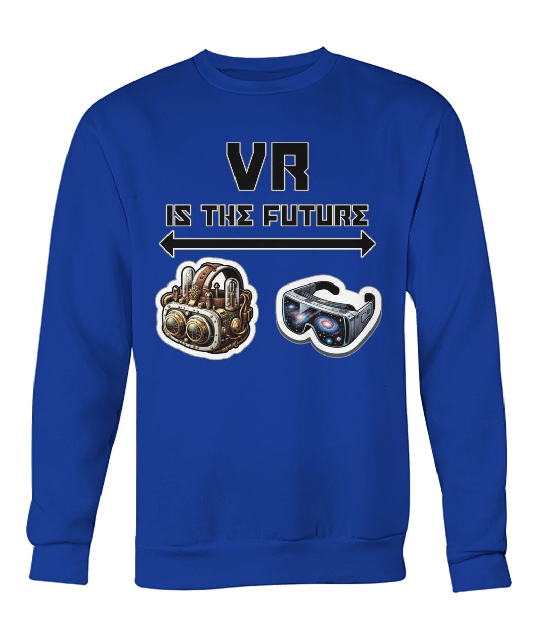 VR is the Future (Hoodie & More) Crew Neck Sweatshirt