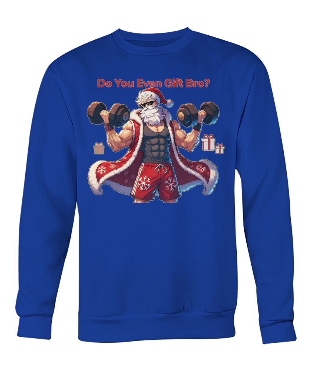 Do You even Gift Bro (Sweater & More) Crew Neck Sweatshirt