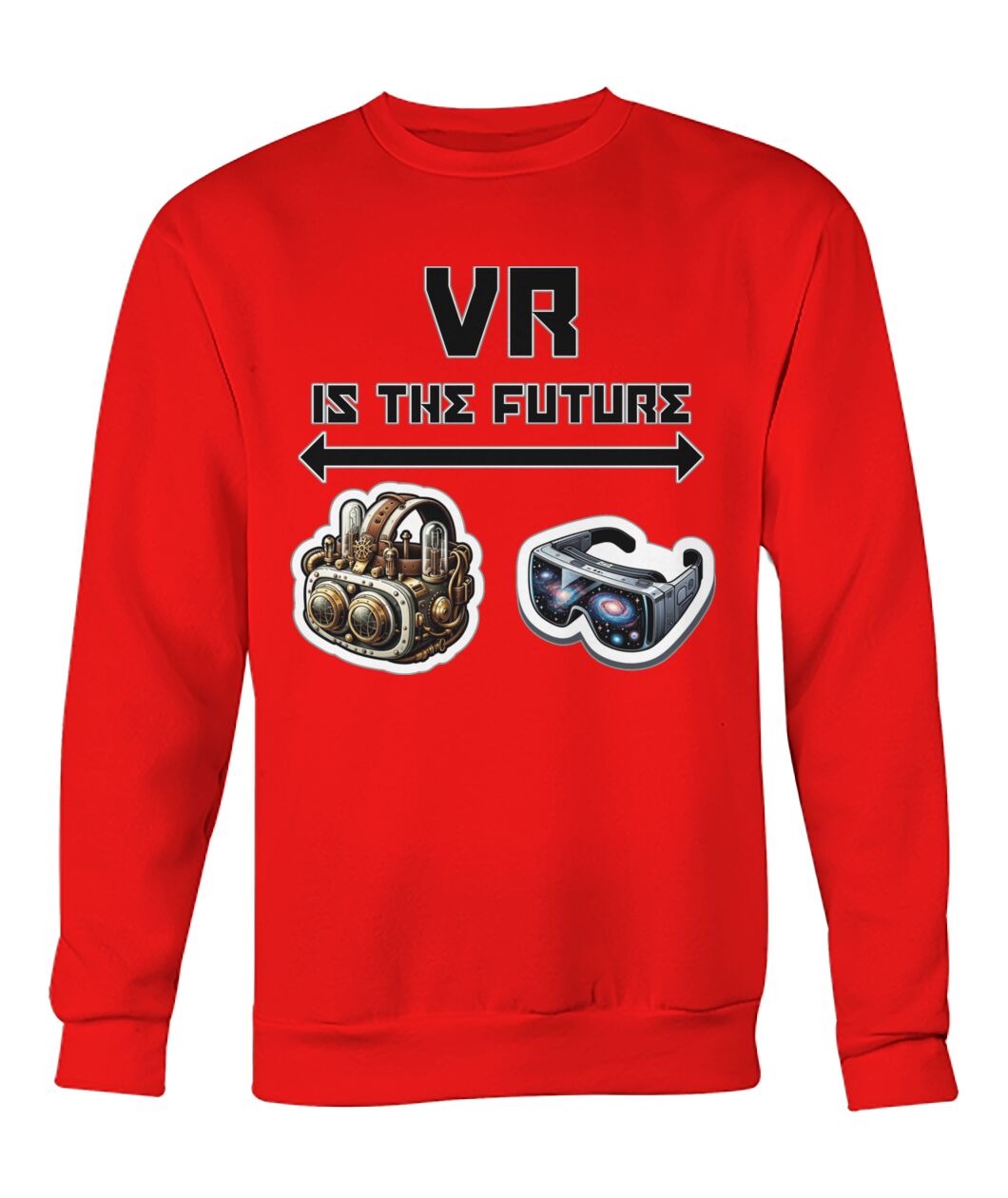 VR is the Future (Hoodie & More) Crew Neck Sweatshirt