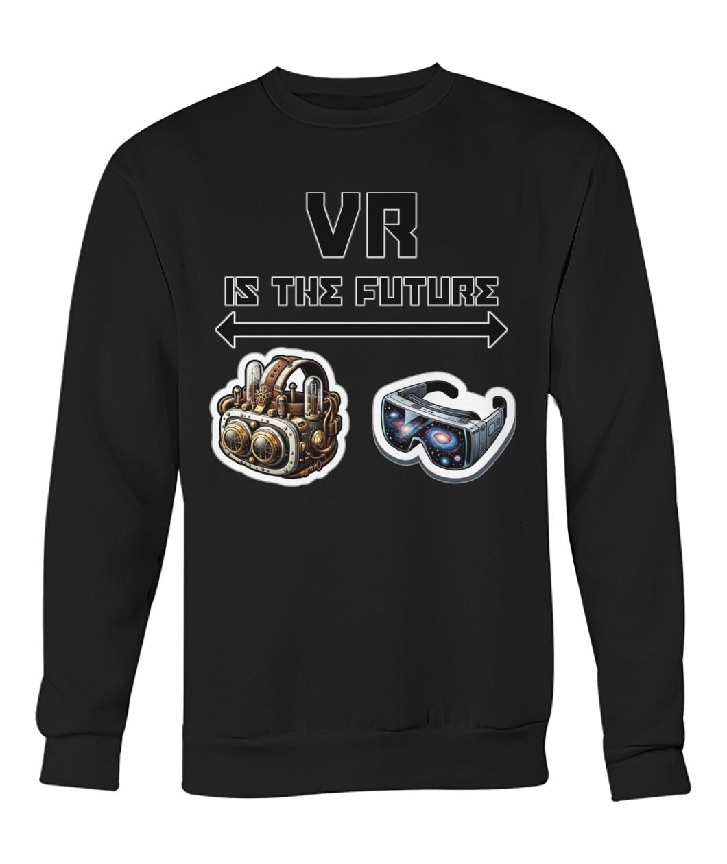 VR is the Future (Hoodie & More) Crew Neck Sweatshirt