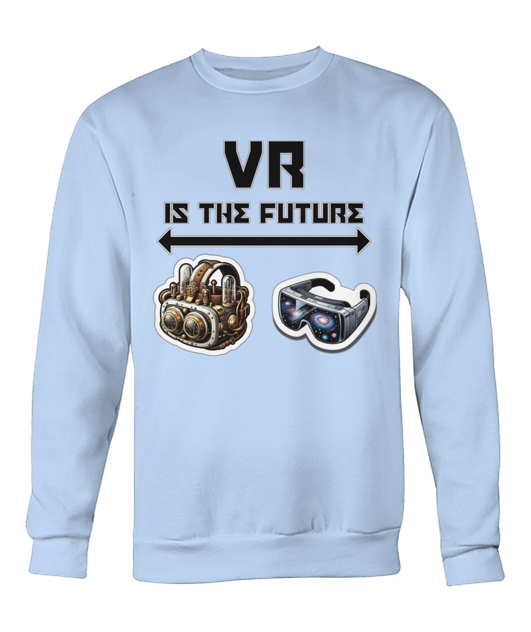 VR is the Future (Hoodie & More) Crew Neck Sweatshirt