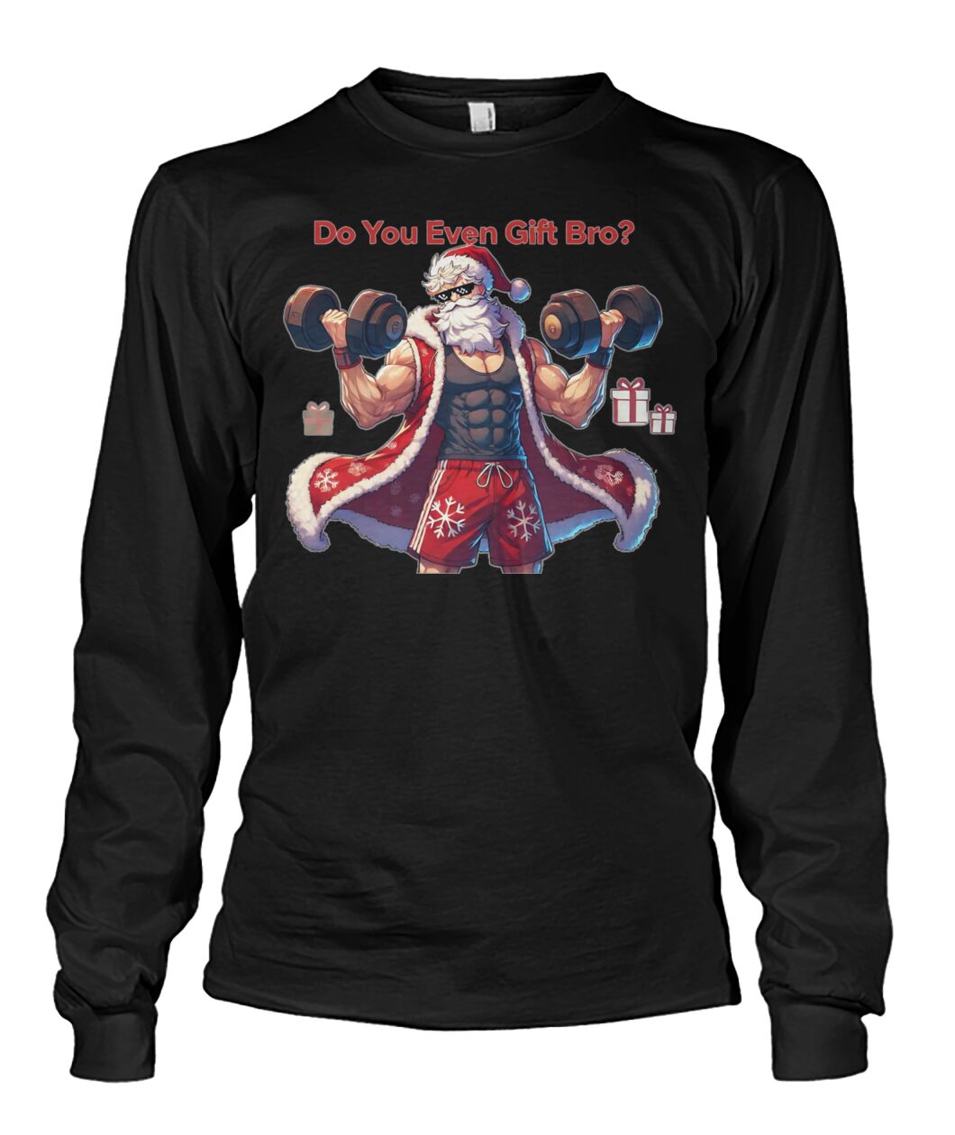 Do You even Gift Bro (Sweater & More) Unisex Long Sleeve