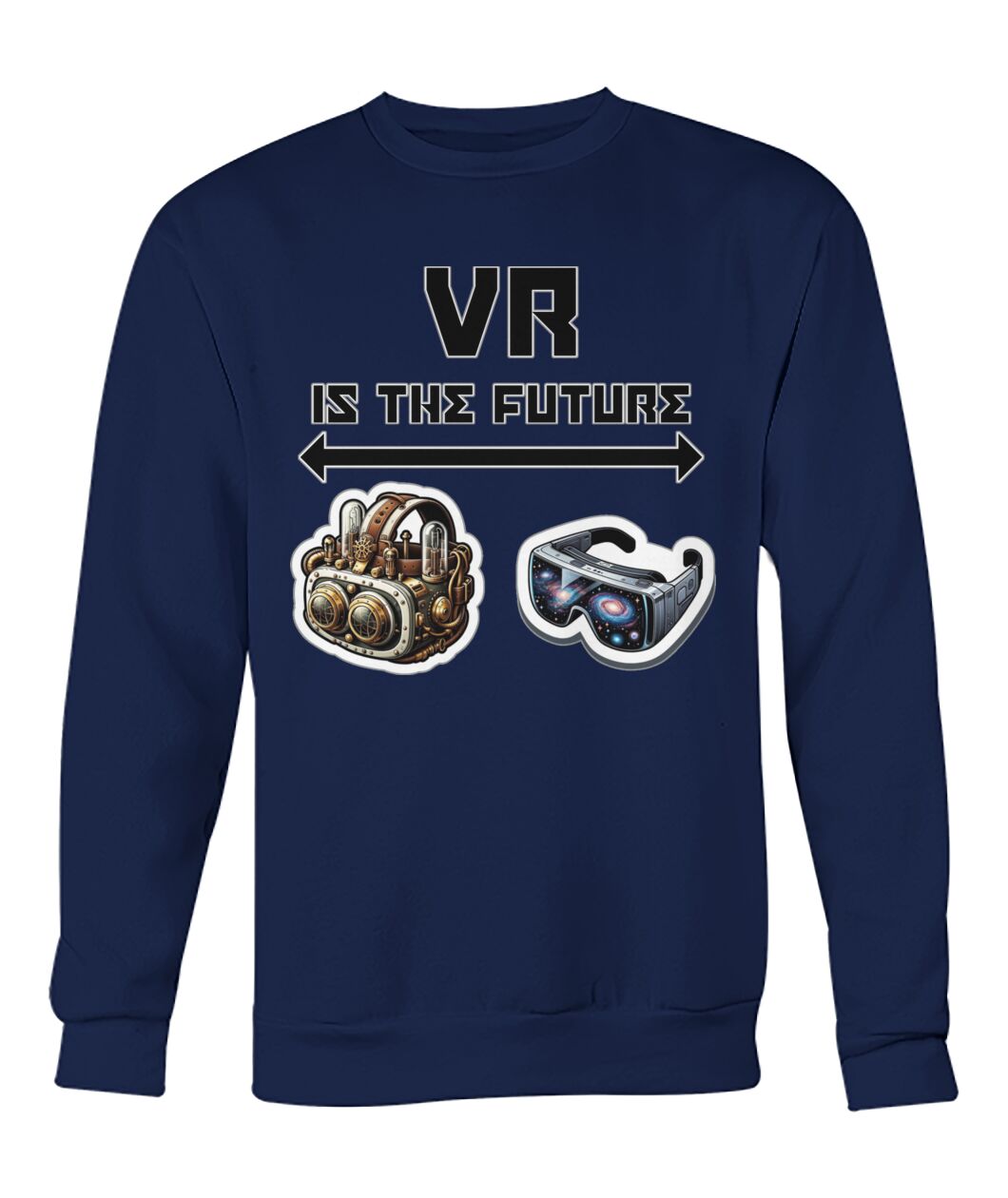VR is the Future (Hoodie & More) Crew Neck Sweatshirt