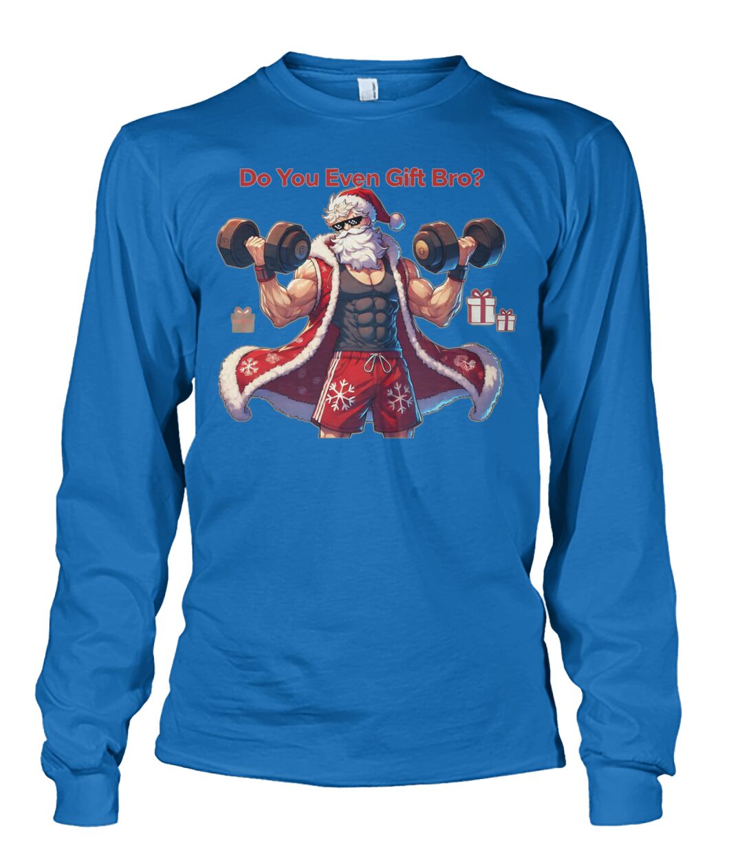 Do You even Gift Bro (Sweater & More) Unisex Long Sleeve