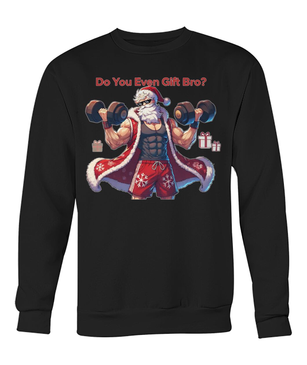 Do You even Gift Bro (Sweater & More) Crew Neck Sweatshirt