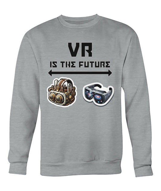 VR is the Future (Hoodie & More) Crew Neck Sweatshirt