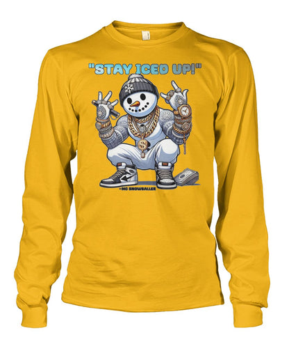 Stay Iced UP (Hoodie & More) Unisex Long Sleeve