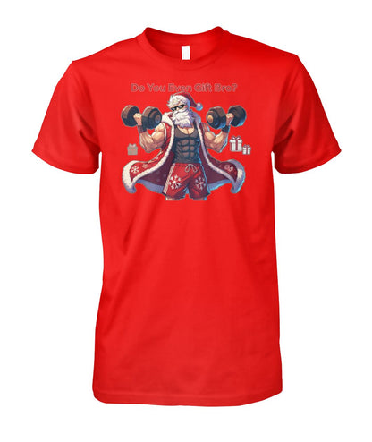 Do You even Gift Bro (T-Shirt & More)