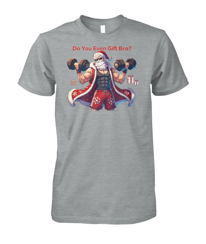 Do You even Gift Bro (T-Shirt & More)