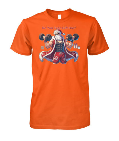 Do You even Gift Bro (T-Shirt & More)