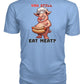 You Still Eat Meat Pig (Hoodie & More) Premium Unisex Tee