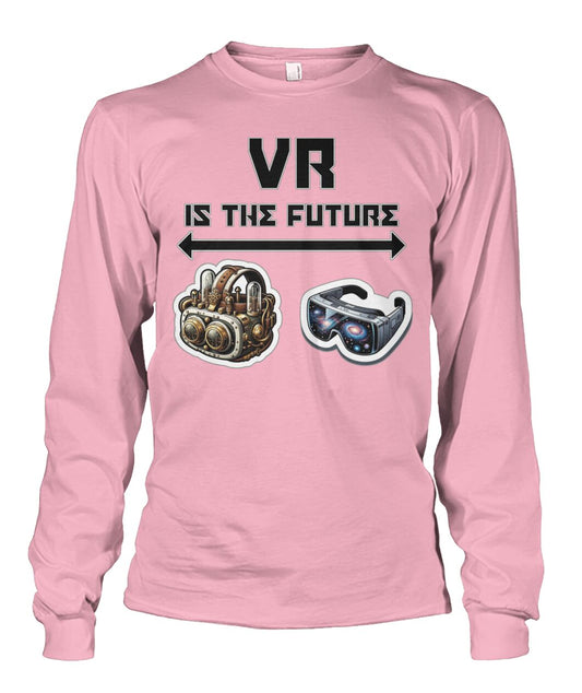 VR is the Future (Hoodie & More) Unisex Long Sleeve