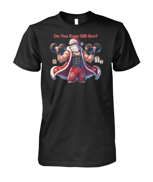 Do You even Gift Bro (T-Shirt & More)